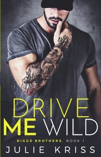 Cover of Drive Me Wild by Julie Kriss